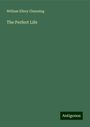 William Ellery Channing: The Perfect Life, Buch