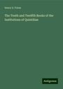 Henry S. Frieze: The Tenth and Twelfth Books of the Institutions of Quintilian, Buch