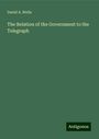 David A. Wells: The Relation of the Government to the Telegraph, Buch