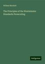 William Marshall: The Principles of the Westminster Standards Persecuting, Buch