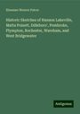 Ebenezer Weaver Peirce: Historic Sketches of Hanson Lakeville, Matta Poisett, Ddleboro', Pembroke, Plympton, Rochester, Wareham, and West Bridgewater, Buch