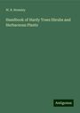 W. B. Hemsley: Handbook of Hardy Trees Shrubs and Herbaceous Plants, Buch