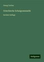 Georg Curtius: Griechische Schulgrammatik, Buch