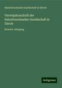 Naturforschende Gesellschaft In Zürich: Vierteljahrsschrift der Naturforschenden Gesellschaft in Zürich, Buch