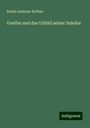 Emilie Andreae Kellner: Goethe und das Urbild seiner Suleika, Buch