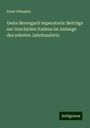 Ernst Dümmler: Gesta Berengarii imperatoris: Beiträge zur Geschichte Italiens im Anfange des zehnten Jahrhunderts, Buch