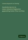 Coloman Rupprecht von Virtsolog: Geschichte des k.k. 60. Linien-Infanterie-Regimentes gegenwärtig Gustav Prinz von Wasa, Buch