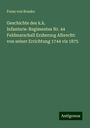 Franz Von Branko: Geschichte des k.k. Infanterie-Regimentes Nr. 44 Feldmarschall Erzherzog Albrecht: von seiner Errichtung 1744 vis 1875, Buch