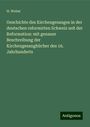 H. Weber: Geschichte des Kirchengesanges in der deutschen reformirten Schweiz seit der Reformation: mit genauer Beschreibung der Kirchengesangbücher des 16. Jahrhunderts, Buch