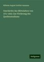 Wilhelm August Gottlieb Assmann: Geschichte des Mittelalters von 375-1492: Zur Förderung des Quellenstudiums, Buch