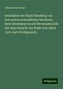 Johann Paul Priem: Geschichte der Stadt Nürnberg von dem ersten urkundlichen Nachweis ihres Bestehens bis auf die neueste Zeit: mit einer Ansicht der Stadt vom Jahre 1502 nach Wohlgemuth, Buch