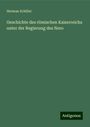 Herman Schiller: Geschichte des römischen Kaiserreichs unter der Regierung des Nero, Buch