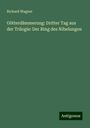 Richard Wagner: Götterdämmerung: Dritter Tag aus der Trilogie: Der Ring des Nibelungen, Buch