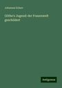 Johannes Scherr: Göthe's Jugend: der Frauenwelt geschildert, Buch