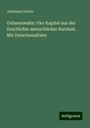 Johannes Scherr: Grössenwahn: Vier Kapitel aus der Geschichte menschlicher Narrheit. Mit Zwischensätzen, Buch