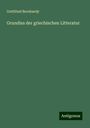 Gottfried Bernhardy: Grundiss der griechischen Litteratur, Buch