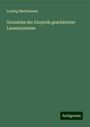 Ludwig Matthiessen: Grundriss der Dioptrik geschicteter Linsensysteme, Buch