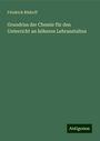 Friedrich Rüdorff: Grundriss der Chemie für den Unterricht an höheren Lehranstalten, Buch