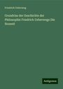 Friedrich Ueberweg: Grundriss der Geschichte der Philosophie Friedrich Ueberwegs Die Neuzeit, Buch