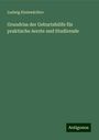 Ludwig Kleinwächter: Grundriss der Geburtshülfe für praktische Aerzte und Studirende, Buch