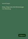 Richard Wagner: Hepp, Hepp oder Die Meistersinger von Nürnberg, Buch