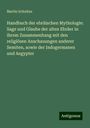 Martin Schultze: Handbuch der ebräischen Mythologie: Sage und Glaube der alten Ebräer in ihrem Zusammenhang mit den religiösen Anschauungen anderer Semiten, sowie der Indogermanen und Aegypter, Buch