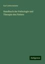 Karl Liebermeister: Handbuch der Pathologie und Therapie des Fiebers, Buch