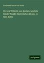 Ferdinand Baron von Nolde: Herzog Wilhelm von Kurland und die Brüder Nolde: Historisches Drama in fünf Acten, Buch