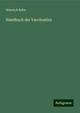 Heinrich Bohn: Handbuch der Vaccination, Buch