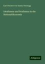 Karl Theodor Von Inama-Sternegg: Idealismus und Realismus in der Nationalökonomie, Buch