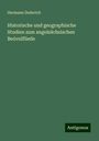 Hermann Dederich: Historische und geographische Studien zum angelsächsischen Beóvulfliede, Buch