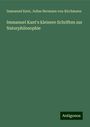 Immanuel Kant: Immanuel Kant's kleinere Schriften zur Naturphilosophie, Buch