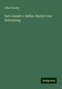 Albert Werfer: Karl Joseph v. Hefele, Bischof von Rottenburg, Buch