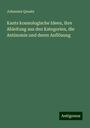 Johannes Quaatz: Kants kosmologische Ideen, ihre Ableitung aus den Kategorien, die Antinomie und deren Auflösung, Buch