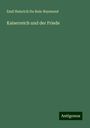 Emil Heinrich Du Bois-Reymond: Kaiserreich und der Friede, Buch