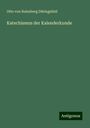 Otto von Reinsberg Düringsfeld: Katechismus der Kalenderkunde, Buch