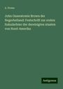 A. Prowe: John Osawatomie Brown der Negerheiland: Festschrift zur ersten Sukularfeier der dereinigten staaten von Nord-Amerika, Buch