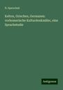 N. Sparschuh: Kelton, Griechen, Germanen: vorhomerische Kulturdenkmäler, eine Sprachstudie, Buch