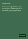 Johannes Quaatz: Kants kosmologische Ideen, ihre Ableitung aus den Kategorien, die Antinomie und deren Auflösung, Buch