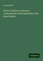 N. Sparschuh: Kelten, Griechen, Germanen, vorhomerische Kulturdenkmäler: Eine Sprachstudie, Buch