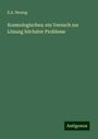 E. A. Herzog: Kosmologisches; ein Versuch zur Lösung höchster Probleme, Buch