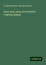 Friedrich Förster: Kunst und Leben; aus Friedrich Försters Nachlaß, Buch