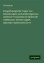 Albert Lücke: Kriegschirurgische Fragen und Bemerkungen: nach Erfahrungen aus den Reservelazarethen in Darmstadt während der Monate August, September und October 1870, Buch