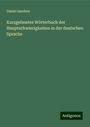 Daniel Sanders: Kurzgefasstes Wörterbuch der Hauptschwierigkeiten in der deutschen Sprache, Buch