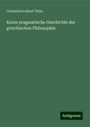 Christfried Albert Thilo: Kurze pragmatische Geschichte der griechischen Philosophie, Buch