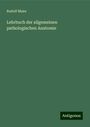 Rudolf Maier: Lehrbuch der allgemeinen pathologischen Anatomie, Buch