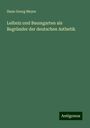 Hans Georg Meyer: Leibniz und Baumgarten als Begründer der deutschen Asthetik, Buch