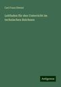 Carl Franz Dietzel: Leitfaden für den Unterricht im technischen Beichnen, Buch