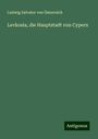 Ludwig Salvator von Österreich: Levkosia, die Hauptstadt von Cypern, Buch