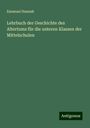 Emanuel Hannak: Lehrbuch der Geschichte des Altertums für die unteren Klassen der Mittelschulen, Buch